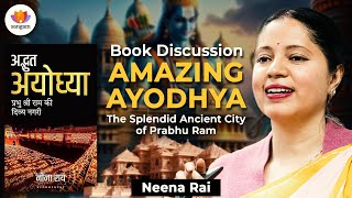 Amazing Ayodhya: The Splendid Ancient City of Prabhu Ram | Neena Rai | #SangamTalks