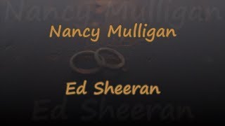 Nancy Mulligan - Ed Sheeran - Lyrics & Traductions