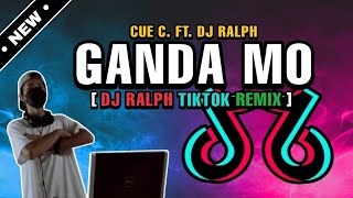 GANDA MO ( DjRalph TikTok Remix ) Viral TikTok Dance Party Mix 2024 | Cue C. ft. DjRalph