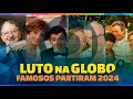 LISTA DOS ATORES, APRESENTADORES E FAMOSOS DA GLOBO QUE MORRERAM EM 2024 E VOCÊ TALVEZ NÃO SAIBA