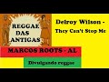 DIVULGANDO: Delroy Wilson - They Can't Stop Me / MARCOS ROOTS - AL