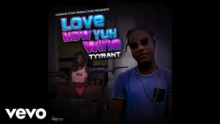 Tyyrant - Love How Yuh Whine (Official Audio)