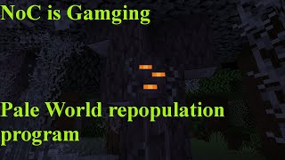 NoC is Gaming - Pale World re-population program - Minecraft