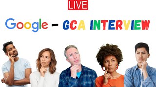 Google's GCA Interview