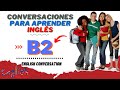 English Conversation Practice | English Speaking Practice B2