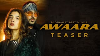 AWAARA - TEASER I BADSHAH FT. REET TALWAR