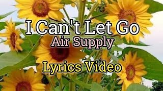 I Can't Let Go - Air Supply (Lyrics Video)