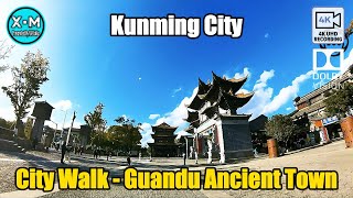 Kunming City Walk - Guandu Ancient Town丨Yunnan, China丨4K Dolby Vision