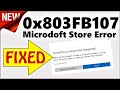 0x803FB107 Microsoft Store Error Fix | How to fix Windows Store Error Code 0x803fb107 in Windows 10