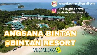 ANGSANA BINTAN @BINTAN RESORTS II 081212402997 || Vecalokas Tour \u0026 Travel