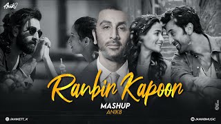 Ranbir Kapoor Mashup 2024 | ANIK8 | Arijit Singh | Animal Mashup | Kesariya [Bollywood Lo-fi, Chill]