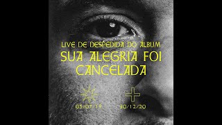 QuarentEMO3 - AO VIVO - Live de despedida do 'Sua Alegria Foi Cancelada'