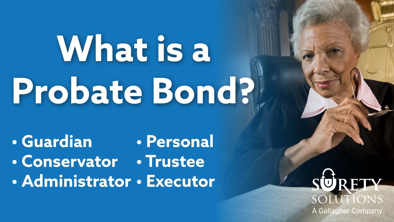 What Is A Probate Bond? [AKA A Fiduciary Bond] - YouTube