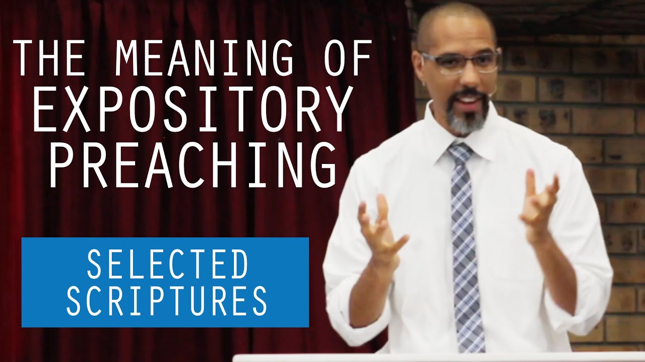 The Meaning Of Expository Preaching (Selected Scriptures) - YouTube