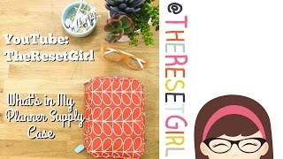 TheResetGirl’s What’s in My Planner Supply Case