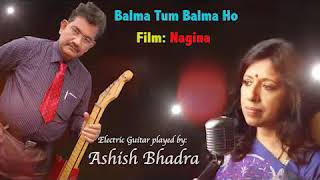 BALMA TUM BALMA HO - NAGINA - ON STEEL GUITAR BY ASHISH BHADRA - Audio Label: T-series.