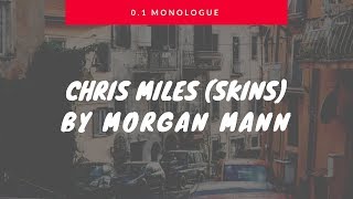 Morgan Mann-Chris Miles,Skins-Monologue