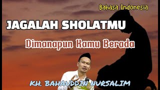 Jagalah Sholat Dimanapun Kamu Berada - Gus Baha Terbaru