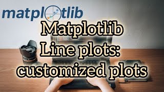 Mastering Matplotlib FAST: Customized Plots