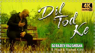 B Praak | Dil Tod Ke Hasti Ho Mera | Remix Video Song | Rochak Kohli , Manoj | Bhushan Kumar | DjRRG