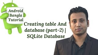 Android Bangla Tutorial 7.11 : Creating table And database (part-2) | SQLite Database