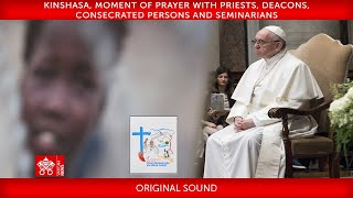 2 February 2023, Kinshasa, Moment of prayer with priests, deacons, and seminarians, Pope Francis