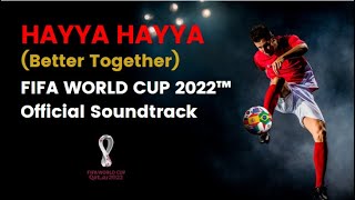 Hayya Hayya (Better Together) - FIFA World Cup 2022 Official Soundtrack #fifa #worldcup