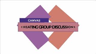 Canvas Tutorial: Create Group Discussion Topics