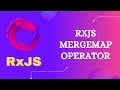 45. RxJS MergeMap Operator. Learn Higher Order Mapping MergeMap Transformation Operator - RxJS