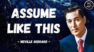 Neville Goddard - How to Manifest with the Law of Assumption (Powerful Story)