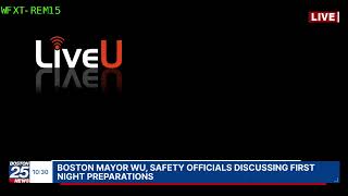 WATCH LIVE: Boston Mayor Wu, safety officials discussing First Night preparations.