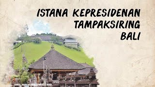 Mengenal Istana Kepresidenan Tampaksiring Bali, Dibangun Pasca Indonesia Merdeka