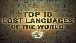 🌍 Top 10 Lost Languages of the World | Ancient Languages That Disappeared 🕰️