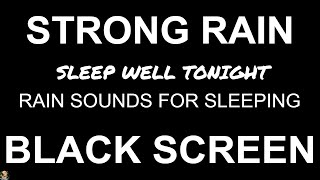 Strong Rain NO THUNDER BLACK SCREEN 10 HOURS, Heavy Night Rain Sounds For Sleeping by Still Point