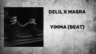 DELIL X MASRA - YIMMA (BEAT) @masraoriginal @DelilQC