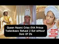 Queen Naomi Cries OVA Prince Tadenikawo Refusal 2 Eat without Ooni Of Ife