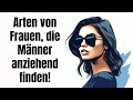 Warum Männer diese Frauen unglaublich anziehend finden!