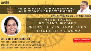 THE DIVINITY OF MOTHERHOOD \u0026 WOMEN EMPOWERMENT: DR. MANEESHA, PROVOST, AMRITA UNIVERSITY - Talk #5