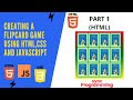 Creating a Flip The Card Game using HTML CSS and Javascript.... Part 1