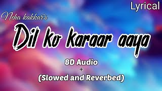 Dil Ko Karaar Aaya Slowed and Reverbed Lofi|8D Audio|#HitS #theofficialhits