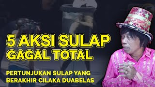 🛑Sangat FATAL dan MEMALUKAN..|| 5 Aksi Sulap GAGAL  Dan Akhirnya Terbongkar Semua || Sobat populer