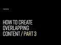 How to Create Overlapping Content (Part 3)