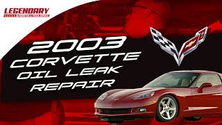 2003 Corvette C5 Oil Leak Repair