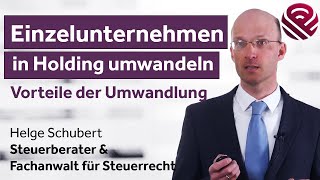 Umwandlung Einzelunternehmen in Holding - Vorteile, Gründe, Umsetzung