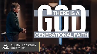 There is a God! [Generational Faith]