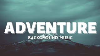 Epic Music (No Copyright) - Trailer Movie Cinematic Film Drama Adventure | Cinematic Time Lapse