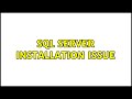 SQL Server Installation issue