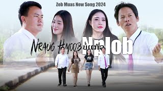 Zeb Muas Ft. Cai Vaj - Nraug Hmoob BOKEO (ບໍ່ແກ້ວ) Nplob (Nkauj Tawm Tshiab 2024)