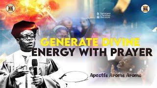 ⚡ Prayer Charge Generate Unstoppable Power with Practical Tips! Apostle Arome Osayi 🙏🔥