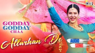 Allarhan De - Audio Song - Sonam Bajwa, Godday Godday Chaa, Tania, Nachhatar Gill Punjabi Party Song